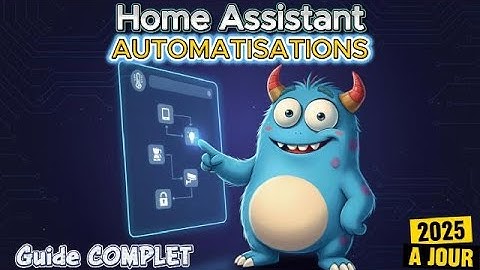 Home Assistant : AUTOMATISATIONS, Le Guide ULTIME !
