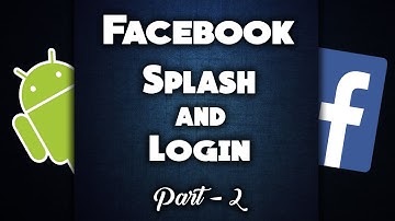 How to make Facebook Splash and Login Screen in Android - Part 2