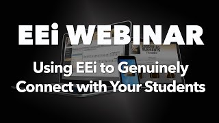 EEi Webinar: Using EEi to Genuinely Connect with Your Students screenshot 4