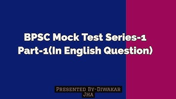 64th BPSC practice set - 1| 64th BPSC Test Series - 1 | 64th BPSC Mock Test - 1 |