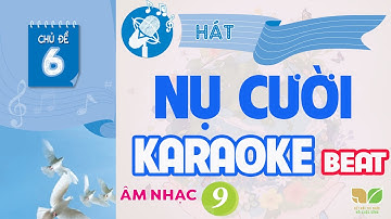 CHỦ ĐỀ 6: NỤ CƯỜI (KARAOKE beat) -  ÂM NHẠC LỚP 9  - KẾT NỐI TRI THỨC