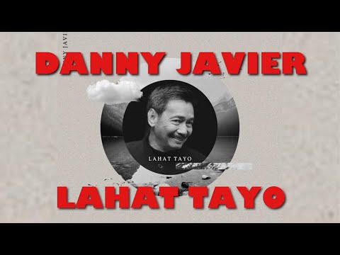 Lahat Tayo - Danny Javier