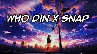 who din X Snap - [ slowed + reverb ]