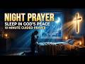 Night Prayer for Peaceful Sleep gives 10 min praer includ bible verse
