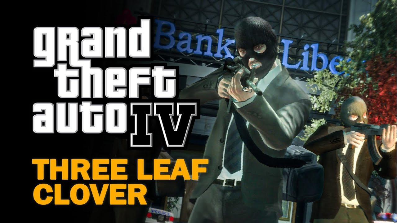 GTA IV Three Leaf Clover Cinematic Edit YouTube 