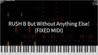 (FIXED MIDI) RUSH B But Without Anything Else! (Ft. @MajorAlpaca)