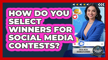 How Do You Select Winners For Social Media Contests? - Social Media Business Playbook