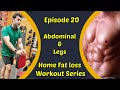 Episode 20 abdominal and legs workout home fat loss workout series  hindiurdupunjabi