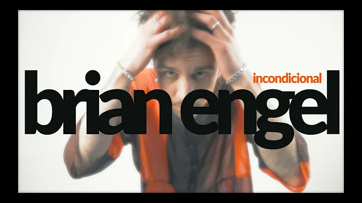 INCONDICIONAL - Brian Engel (Videoclip)