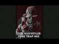 Zel kuvvetler  trk trap mix  efe demir mix