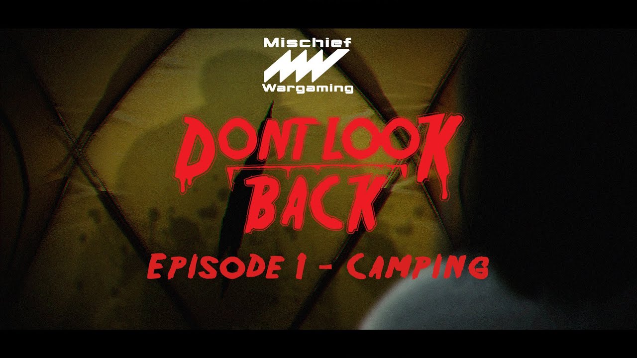 Don't Look Back! Episode 1 - Camping