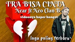 Download Lagu Tra Bisa Cinta Near MP3 Tra Bisa Cinta Near