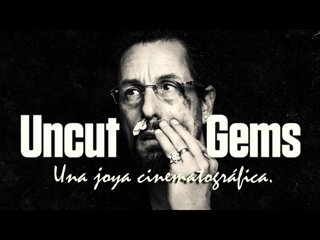 UNCUT GEMS es una joya cinematográfica.