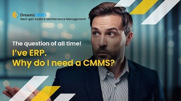I have an ERP. Why do I still need a CMMS?