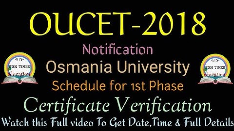 OUCET-2018|Notification Released|1St Phase Certificate Verification for Decentralized & centralized|