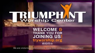 Welcome to TWC’s Triumphant Living Worship Service!!