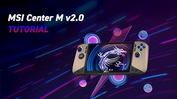 MSI Claw Tutorial l MSI Center M 2.0 | MSI