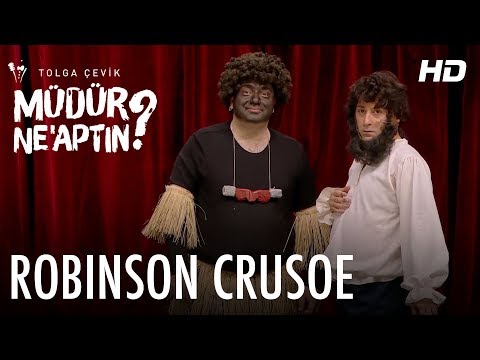 Müdür Ne’aptın 10. Bölüm | Robinson Crusoe