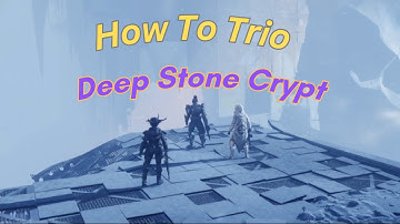 How to Trio Deep Stone Crypt (Lowman Guide) (READ DESCRIPTION)