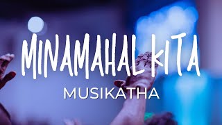 Video thumbnail of "MINAMAHAL KITA - MUSIKATHA | Praise and Worship Song lyric video"