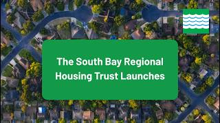 The South Bay Regional Housing Trust Board of Directors Launches New Organization