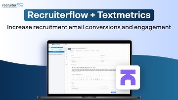 Recruiterflow + Textmetrics : Increase recruitment email conversions and engagement