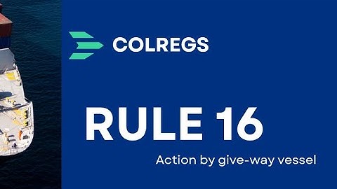 COLREGs Rule 16 (Action by Give-way Vessel)