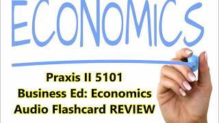 Business Education Content Knowledge (5101) Praxis II - Economics Exam Review - Audio Flashcards screenshot 5