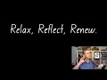 Relax reflect renew