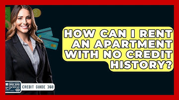 How Can I Rent An Apartment With No Credit History? - CreditGuide360.com