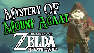 The Mystery Of Mount Agaat In Breath Of The Wild(Theory) The Legend Of Zelda