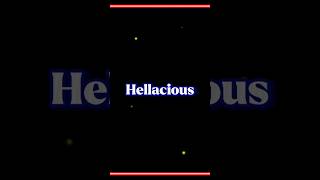 Hellacious Pronunciation