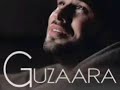 Guzaara  Song, Guzaara Gurpreet Chattha  Song, Toota Taara - Songs For Broken Hearts song