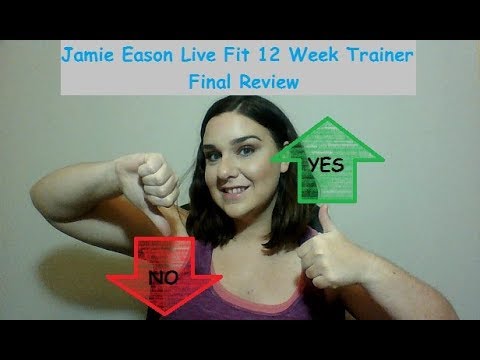 Jamie Eason Live Fit 12 Week Trainer Final Review!