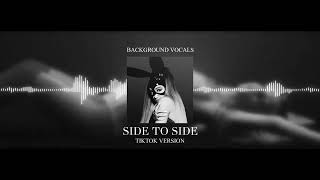 Ariana Grande - Side to side (TikTok Ver.   EXTENDED) | background vocals