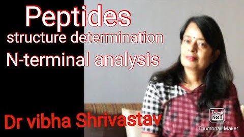 Peptides: structure determination by N- terminal analysis part 1 for Bsc 3 rd year