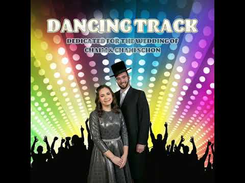 Wedding Song For Chaim & Chani Schon - DJ Track