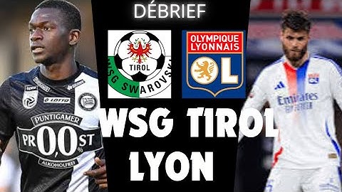 🔴 WSG Tirol - Lyon résumé match amical