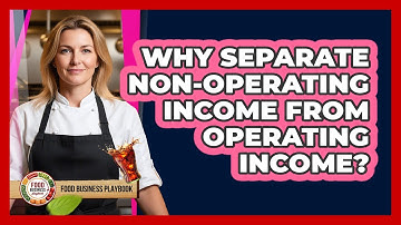 Why Separate Non-Operating Income From Operating Income?