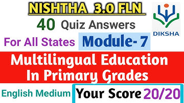 Module 7 Multilingual Education in Primary Grades Answers|Nishtha 3.0 module 7 answer in english FLN
