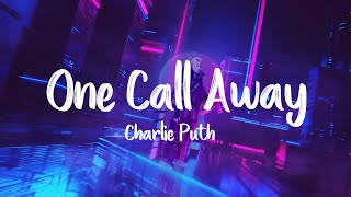 One Call Away - Charlie Puth (Lyrics + Vietsub) ♫