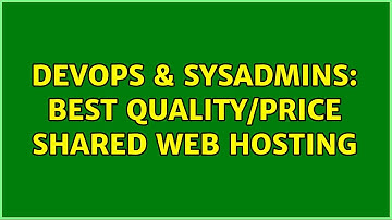 DevOps & SysAdmins: Best quality/price shared Web Hosting (2 Solutions!!)
