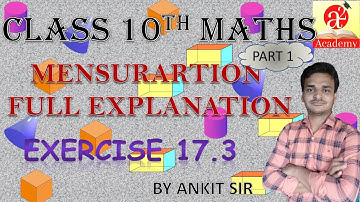MENSURATION//LESSON 17//EXERCISE 17.3//Part 1//CLASS 10TH//ICSE BOARD//MATHS//ML AGARWAL #NCERT