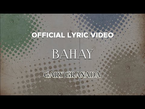 Watch Gary Granada - Bahay (Official Lyric Video) on YouTube