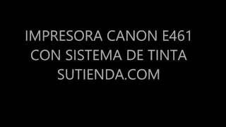 Video canon E461 funcionando con sistema de tinta continuo o de fácil recarga