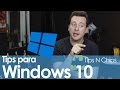 Tips de Windows 10 (Primera Parte) - #TipsNChips @japonton
