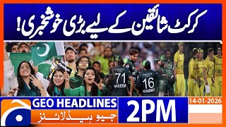 𝗣𝗖𝗕 𝗔𝗻𝗻𝗼𝘂𝗻𝗰𝗲𝘀 𝗦𝗰𝗵𝗲𝗱𝘂𝗹𝗲 𝗳𝗼𝗿 𝗔𝘂𝘀𝘁𝗿𝗮𝗹𝗶𝗮𝘀 𝗧𝟮𝟬𝗜 𝗧𝗼𝘂𝗿 𝗼𝗳 𝗣𝗮𝗸𝗶𝘀𝘁𝗮𝗻 Headlines Geo News 2Pm 14 Jan 2026