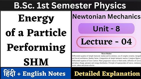 Energy of a Particle Performing SHM | Unit-8 | L-04 | Wave Motion | BSc 1st Semester Physics