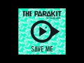 The Parakit - Save Me (ft. Alden Jacob)