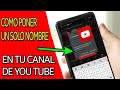 Como poner un solo nombre en you tube